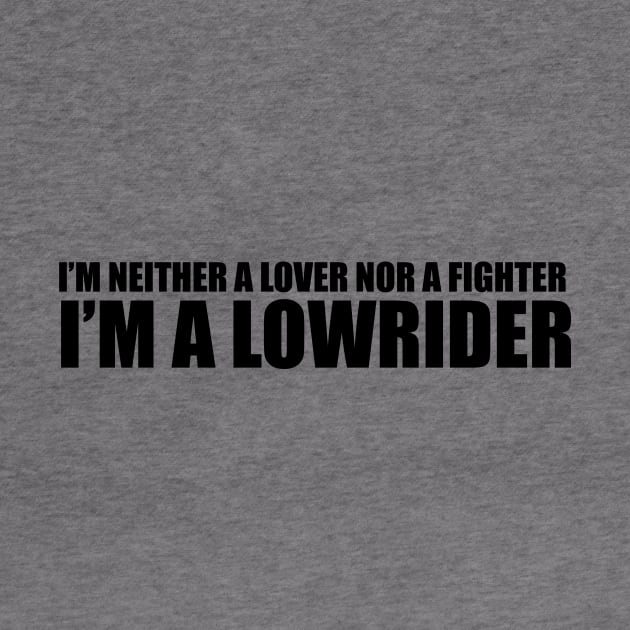 I am a Lowrider by Estudio3e